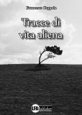 Tracce di vita aliena. Dieci nomi, dieci storie