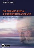 Da quando iniziai a camminarti accanto. Romanzo tragicomico sulla terza età