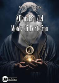 All'ombra del monte di Portofino