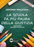 La scuola fa più paura della giustizia. Nuova ediz.