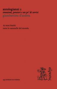 AntoloGianni 2. Emozioni, pensieri e un po' di sorrisi