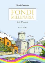 Fondi millenaria. Storie del territorio