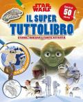 Il super tuttolibro. Star Wars. Con adesivi. Ediz. a colori