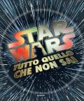 Tutto quello che non sai. Star Wars