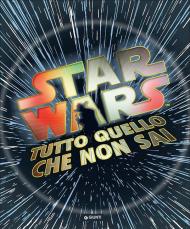 Tutto quello che non sai. Star Wars