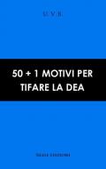 50+1 motivi per tifare la Dea