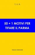 50+1 motivi per tifare il Parma
