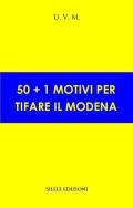 50+1 motivi per tifare il Modena