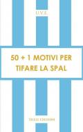 50+1 motivi per tifare la Spal