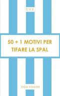 50+1 motivi per tifare la Spal