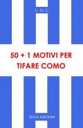 50+1 motivi per tifare Como