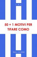 50+1 motivi per tifare Como