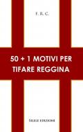 50+1 motivi per tifare Reggina