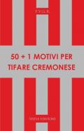 50+1 motivi per tifare cremonese