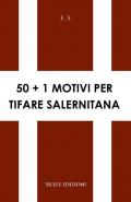 50+1 motivi per tifare Salernitana