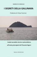 I segreti della Gallinara. Guida tascabile storico-naturalistica all’isola principale del Ponente ligure