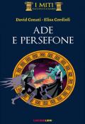 Ade e Persefone. Ediz. illustrata