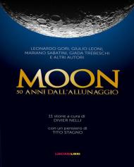 Moon. 50 anni dall'allunaggio