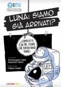 Luna: siamo già arrivati? Complotti e altre storie che diventano virali