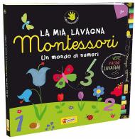 Un mondo di numeri. Montessori. Ediz. illustrata. Con gadget