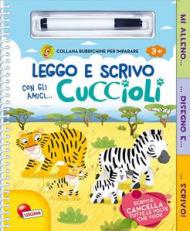 Leggo e scrivo con gli amici... cuccioli. Ediz. a colori. Con gadget