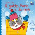 Il gatto Mario e la neve. Librotti gatti. Ediz. a colori