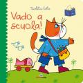 Vado a scuola! Librotti gatti. Ediz. a colori