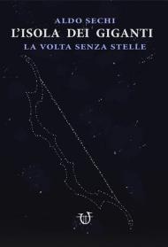 La volta senza stelle. L'isola dei giganti. Vol. 2