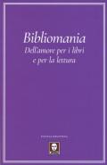 Bibliomania. Dell'amore per i libri e per la lettura