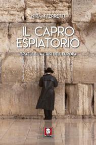 Il capro espiatorio. Israele e la crisi dell'Europa