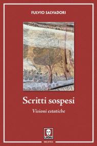 Scritti sospesi. Visioni estatiche