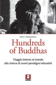 Hundreds of Buddhas. Viaggio intorno al mondo alla ricerca di nuovi paradigmi educativi