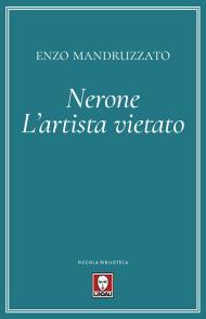 Nerone. L'artista vietato