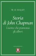 Storia di John Chapman. L'uomo che piantava gli alberi