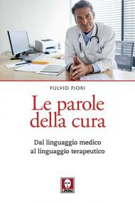 Le parole della cura. Dal linguaggio medico al linguaggio terapeutico