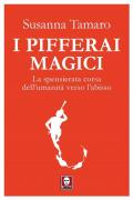 Pifferai magici. La spensierata corsa dell'umanità verso l'abisso (I)