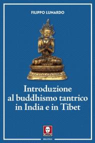 Introduzione al buddhismo tantrico in India e in Tibet