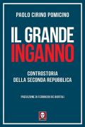 Il grande inganno. Controstoria della Seconda Repubblica