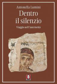 Dentro il silenzio. Viaggio nell'interiorità