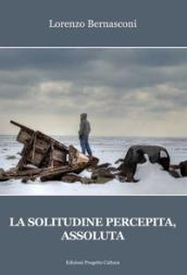 La solitudine percepita, assoluta