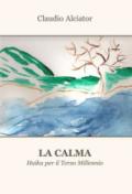 La calma. Haiku per il terzo millennio