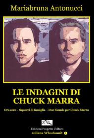 Le indagini di Chuck Marra