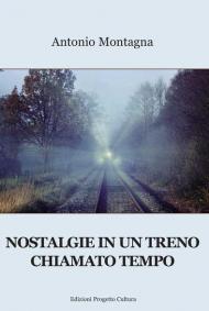 Nostalgie in un treno chiamato tempo