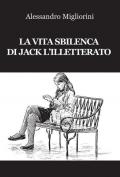 La vita sbilenca di Jack l'illetterato