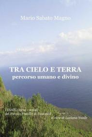 Tra cielo e terra. Percorso umano e divino. I diari (1974-2019) del Piccolo Fratello di Foucauld