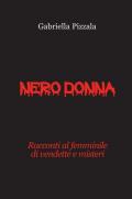 Nero donna. Racconti al femminile di vendette e misteri