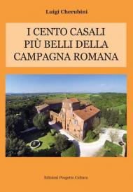 I cento casali più belli della campagna romana