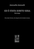 Ed è stata subito sera. Ho amato l'amore, che importa che involucro avesse