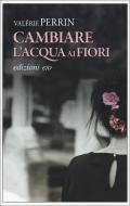 Cambiare l'acqua ai fiori