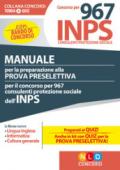Concorso per 967 consulenti protezione sociale INPS. Manuale per la preparazione alla prova preselettiva. Con espansione online